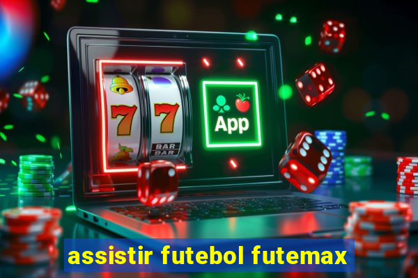 assistir futebol futemax